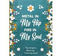 Hip Surgery Recovery Coloring Book: Funny and Relatable Gift for Women and Men After Hip Replacement for Relaxation and Stress Relief