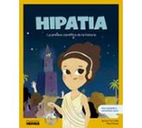 Hipatia: La primera científica de la historia / Libro infantil con juegos y actividades extra / Cuentos para niños para conocer a los grandes ... que los inspiraron. (Mis pequeños héroes)