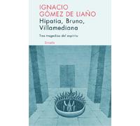 Hipatia, Bruno, Villamediana: Tres tragedias del espíritu: 261 (Libros del Tiempo)