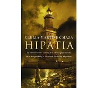 Hipatia: La estremecedora historia de la última gran filósofa de la Antigüedad y la fascinante ciudad de Alejandría (Bolsillo)