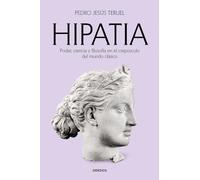 Hipatia: Poder, ciencia y filosofía en el crepúsculo del mundo clásico (Ensayos Gredos)