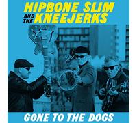 Hipbone Slim and the Kneejerks - Gone To The Dogs [VINYL] [Vinilo]