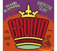 Hipbone Slim & the Crown-Toppers - Hair Raising Sounds of