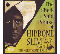 Hipbone Slim & The Knee T - Sheik Said Shake