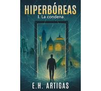 Hiperbóreas: Primera parte: La condena
