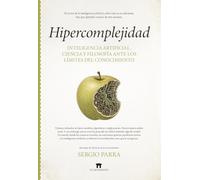 HIPERCOMPLEJIDAD: Inteligencia artificial, ciencia y filosofía ante los límites del conocimiento (Divulgación Científica)