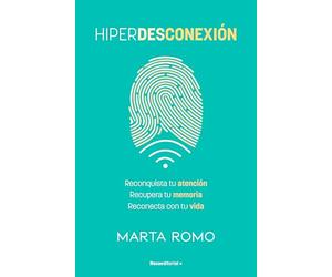 Hiperdesconexión: Reconquista tu atención · Recupera tu memoria · Reconecta con tu vida (No ficción)