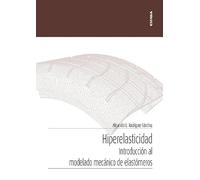 Hiperelasticidad: Introducción al modelado mecánico de elastómeros (Apuntes)