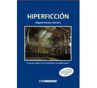 Hiperficción. De Borges a Nolan. Del cine interactivo a la realidad virtual | Miguel Herrero