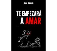 Hipergamia: Te empezará a amar: El Protocolo Prohibido para Incendiar la Friendzone y Dominar su Deseo: psicología oscura, seducción, manipulación emocional, desarrollo personal