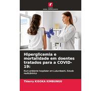 Hiperglicemia e mortalidade em doentes tratados para a COVID-19: Num ambiente hospitalar em Lubumbashi, Estudo multicêntrico