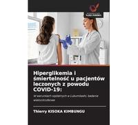 Hiperglikemia i ¿miertelno¿¿ u pacjentów leczonych z powodu COVID-19:: W warunkach szpitalnych w Lubumbashi, badanie wieloo¿rodkowe