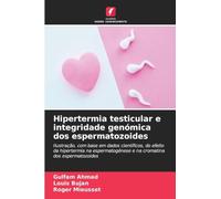 Hipertermia testicular e integridade genómica dos espermatozoides