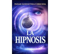Hipnosis: Aprende todo sobre la Hipnosis