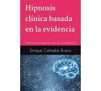 Hipnosis Clinica basada en la evidencia: Hipnosis basada en la evidencia