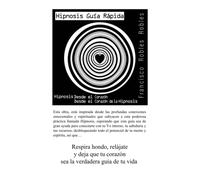 Hipnosis desde el Corazón - Desde el Corazón de la Hipnosis: Hipnosis Guía Rápida (Hyland Returns)