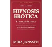 Hipnosis erótica: El manual del trance en el BDSM y el intercambio de poder: inducciones, anclas y guiones