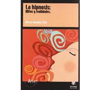 Hipnosis, La: Mitos y Realidades (Arauca. Temas del nuevo siglo)