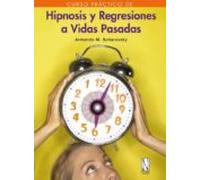 Hipnosis Y Regresiones A Vidas Pasadas