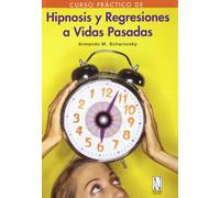 Hipnosis Y Regresiones A Vidas Pasadas (SIN COLECCION)