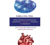 HIPNOTERAPEUTA PROFESIONAL CERTIFICATE CONMIGO Y AUMENTA TUS INGRESOS