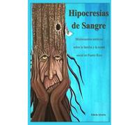 Hipocresías de Sangre: Microcuentos satíricos sobre la familia y la moral social en Puerto Rico