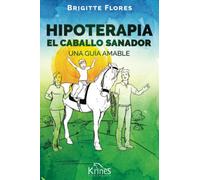 Hipoterapia El Caballo Sanador: Una Guía amable