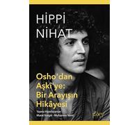Hippi Nihat & Osho'dan Aşki'ye: Bir Arayışın Hikayesi