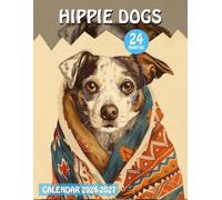 Hippie Dogs Calendar 2026 - 2027: A 24-Month Collection of Free-Spirited Doggos Capturing Playful Energy for a Happy, Zen-Inspired Year