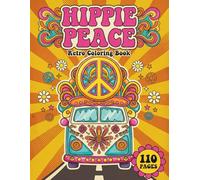 Hippie Peace: Retro Coloring Book for Adults with 110 Pages featuring Flower Power, Groovy Patterns, and Day & Night Versions for Stress Relief (AuraColorLab Retro & Trippy Series)
