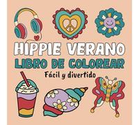 Hippie Verano Libro de Colorear Fácil y Divertido: 60 Diseños Grandes y Sencillos para Adultos o Niños (Libros para colorear fáciles y divertidos)