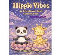 Hippie Vibes: An Intentional Adult Coloring Book: Chaos-Friendly Coloring for Grown-Ups