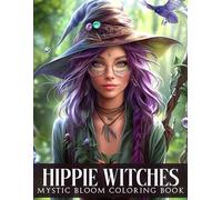 Hippie Witches Coloring Book: Dive Into Chill Witch, Vintage Aesthetics, and Magical Moments Coloring Pages for All Ages to Unwind