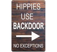 Hippies Use Back Door No Exceptions Placa de pared Decoración del hogar Arte Decoración de pared Cartel de metal 8 x 12 pulgadas