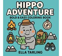 Hippo Adventure - Bold & Easy Coloring Book: 40 Cute & Simple Outdoor Designs for Kids & Adults