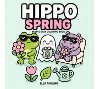 Hippo Spring Coloring Book for Kids & Adults: Cute & Relaxing Spring Designs - Fun & Easy Coloring for All Ages (Cozy Animal Coloring Series)