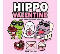 Hippo Valentine Coloring Book for Kids & Adults: Cute & Romantic Designs - Perfect Valentine’s Day Gift for Kids & Adults (Cozy Animal Coloring Series)