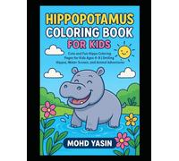 Hippopotamus Coloring Book for Kids: Hippo Friends: A Fun Coloring Journey