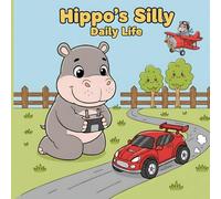 Hippo's Silly Daily Life Coloring Book: Simple And Bold 50+ Hippo Animal Illustrations | Hippo Variations - As Farmer, Brushing Teeth, Playing Golf & More! (Cozy Animals Big Adventures Coloring)
