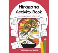 Hiragana Activity Book: A Fun Way to Learn Japanese! (Hiragana and Katakana Activity Books)