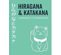 Hiragana And Katakana Workbook For Beginners: japanese hiragana and katakana writing practice with genkouyoushi paper and japanese crossword puzzles (Japanese Workbooks For Beginners)