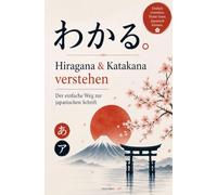 Hiragana & Katakana verstehen - Der einfache Weg zur japanischen Schrift