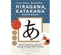 Hiragana &Katakana Workbook: Fun, Easy, Beautiful (Chinese, English and French Edition)
