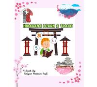 Hiragana Learn & Trace: Japanese Alphabet Your Easy Guide to Tracing & Writing Hiragana with Extra 50 blank pages for practice