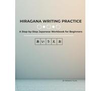 Hiragana Writing Practice: A Step-by-Step Japanese Workbook for Beginners