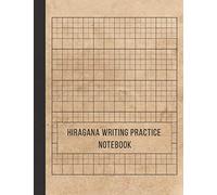 Hiragana Writing Practice Notebook: Japanese writing practice book: Japan Kanji Characters and Kana Scripts , genkouyoushi notebook Large Print 8.5 x 11 inches, 110 Pages.