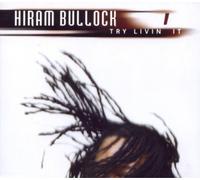 Hiram Bullock – Try Livin' It – CD – Importación USA