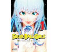 Hiramoto, Akira - Super Ball Girls, Vol. 1: Volume 1