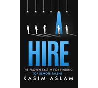 HIRE: The Proven System for Finding Top Remote Talent