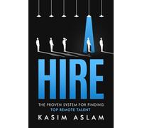 HIRE: The Proven System for Finding Top Remote Talent